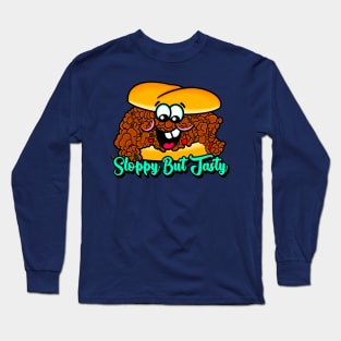 Sloppy But Tasty Long Sleeve T-Shirt